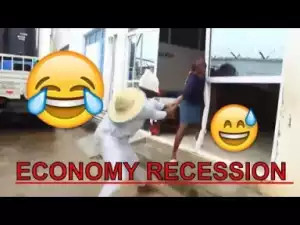 Video: ECONOMY RECESSION  | Latest 2018 Nigerian Comedy